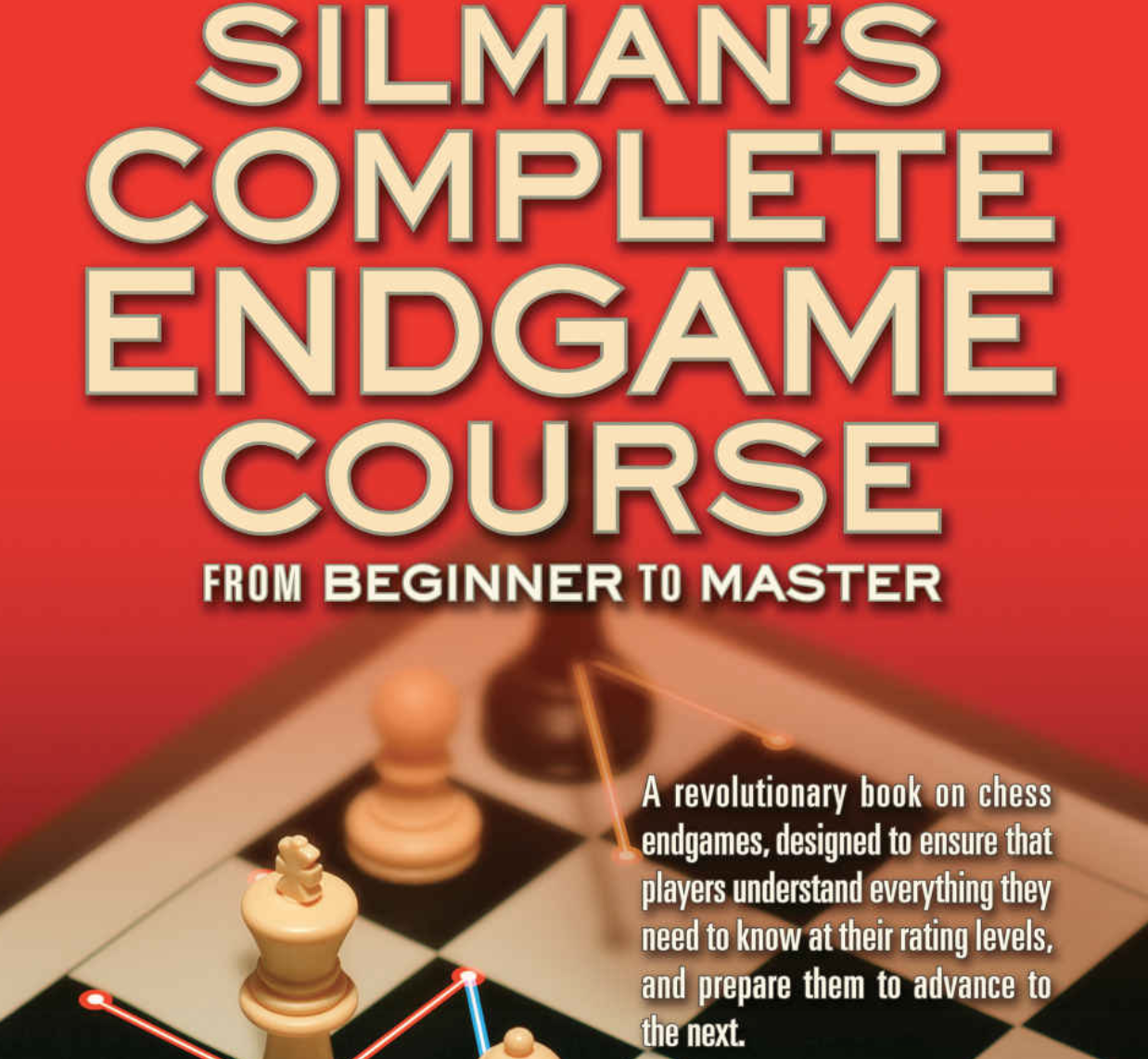 Silman's Complete Endgame Course - Silman-James Press, Inc.